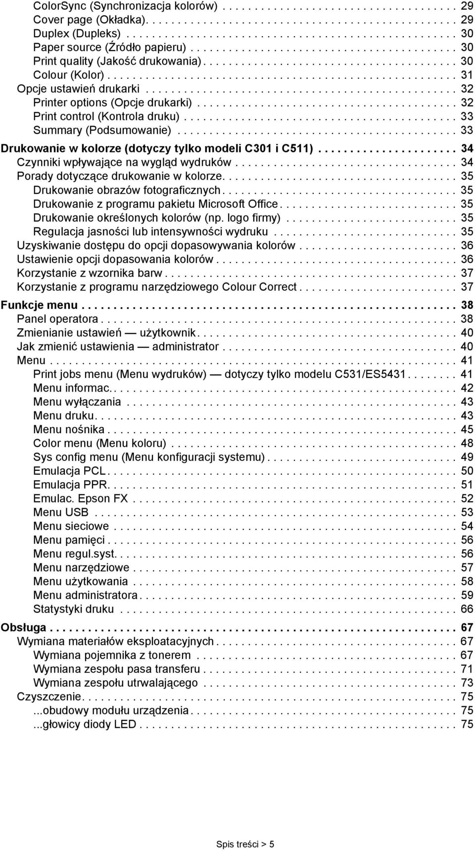 ................................................ 32 Printer options (Opcje drukarki)......................................... 32 Print control (Kontrola druku)........................................... 33 Summary (Podsumowanie).
