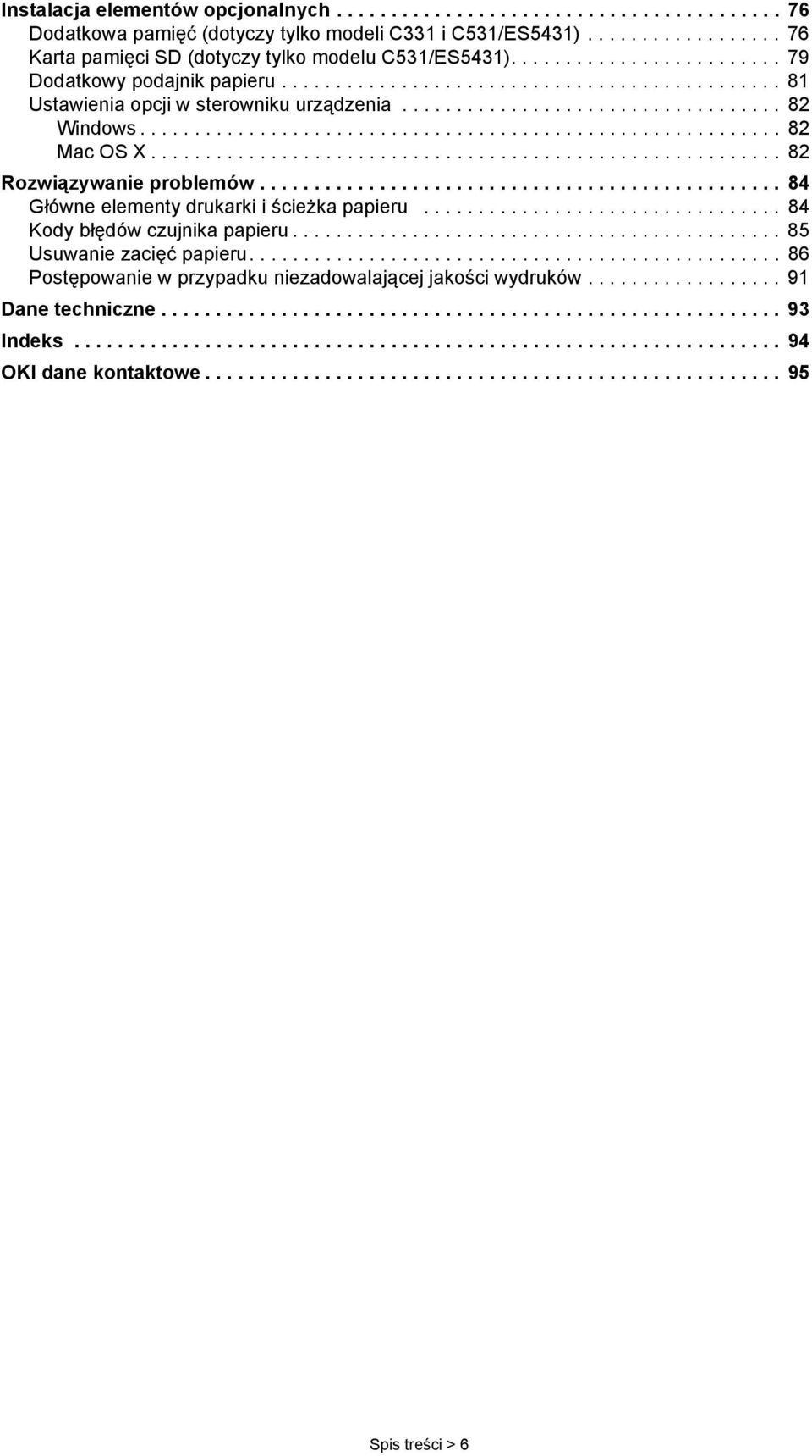 .......................................................... 82 Mac OS X.......................................................... 82 Rozwiązywanie problemów.