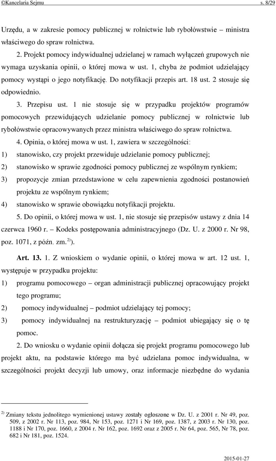 Do notyfikacji przepis art. 18 ust. 2 stosuje się odpowiednio. 3. Przepisu ust.