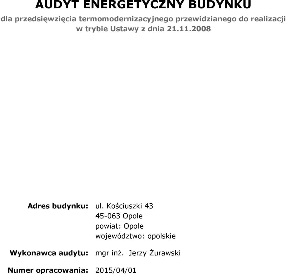 2008 Adres budynku: ul.