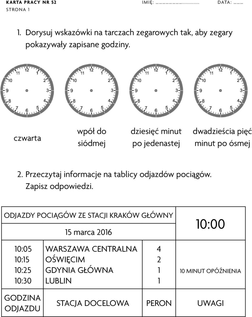 czwarta wpół do siódmej dziesięć minut po jedenastej dwadzieścia pięć minut po ósmej 2.