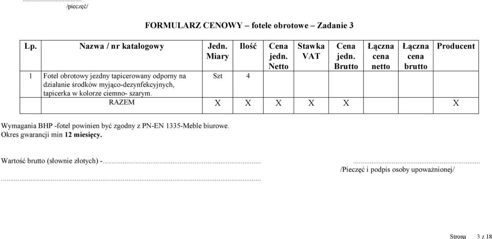 FORMULARZ CENOWY fotele obrotowe Zadanie 3 Szt 4 Wymagania BHP -fotel powinien