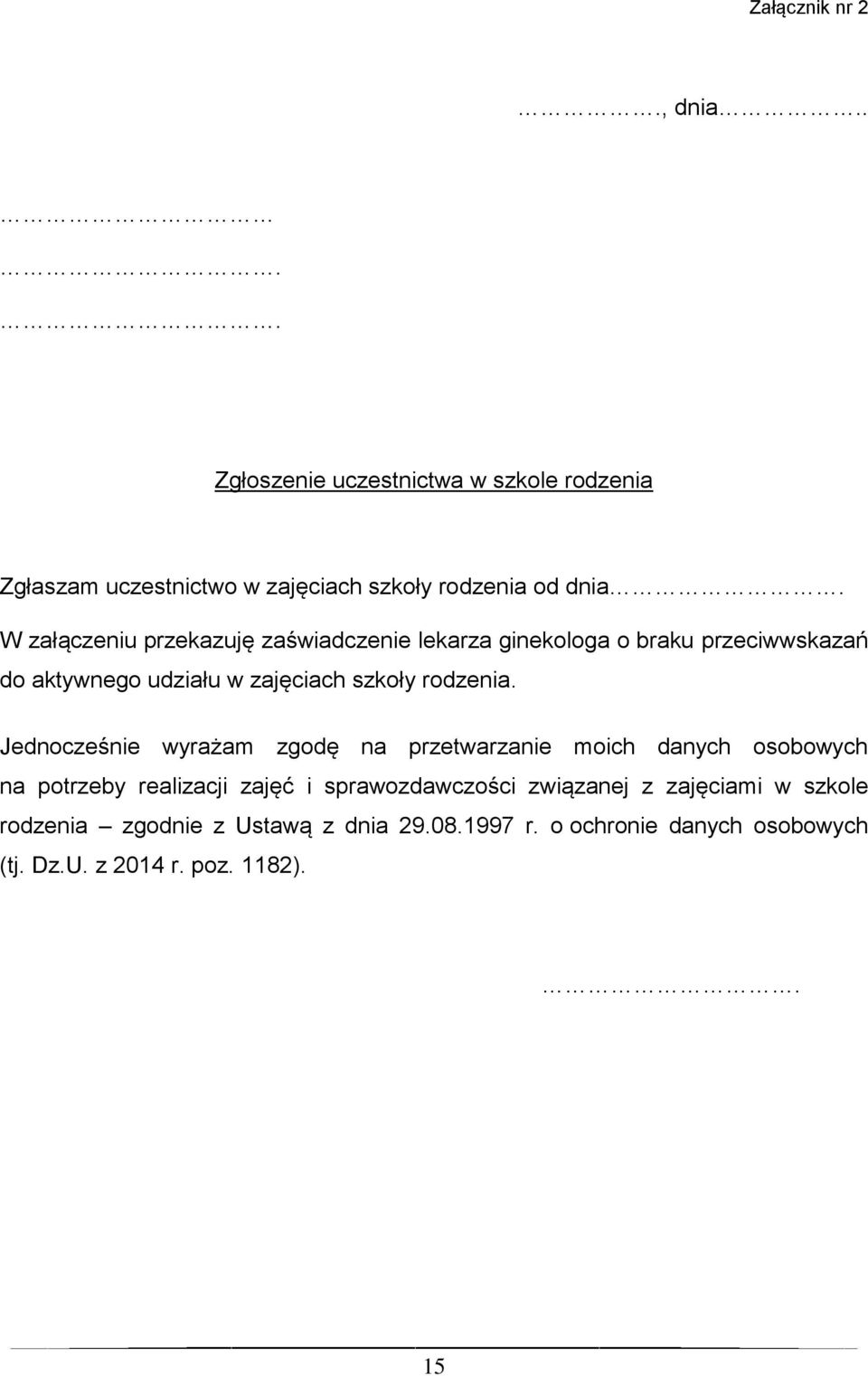 Jednocześnie wyrażam zgodę na przetwarzanie moich danych osobowych na potrzeby realizacji zajęć i sprawozdawczości związanej z