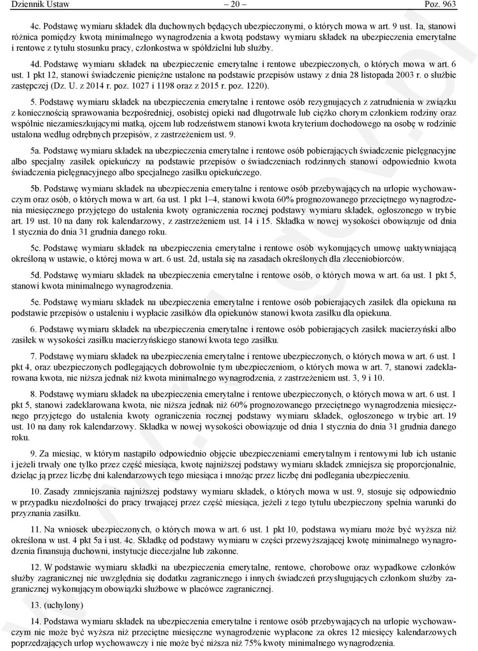 Podstawę wymiaru składek na ubezpieczenie emerytalne i rentowe ubezpieczonych, o których mowa w art. 6 ust.