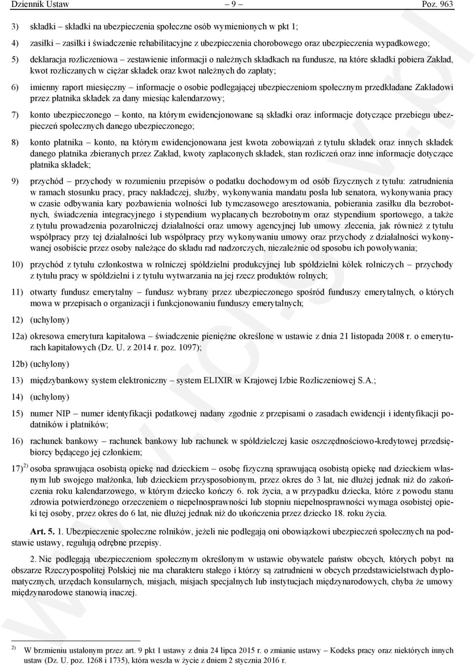 rozliczeniowa zestawienie informacji o należnych składkach na fundusze, na które składki pobiera Zakład, kwot rozliczanych w ciężar składek oraz kwot należnych do zapłaty; 6) imienny raport