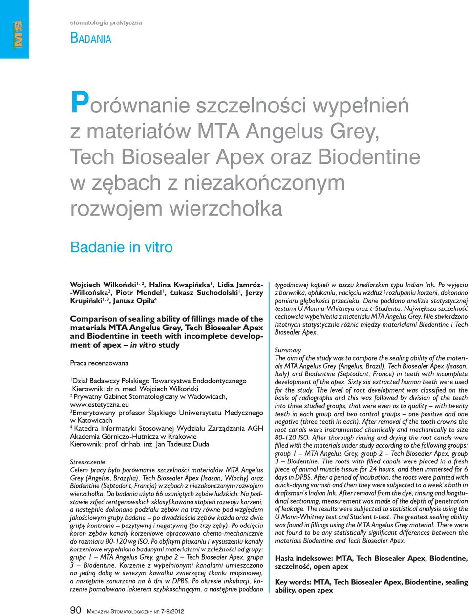 of the materials MTA Angelus Grey, Tech Biosealer Apex and Biodentine in teeth with incomplete development of apex in vitro study Praca recenzowana 1 Dział Badawczy Polskiego Towarzystwa