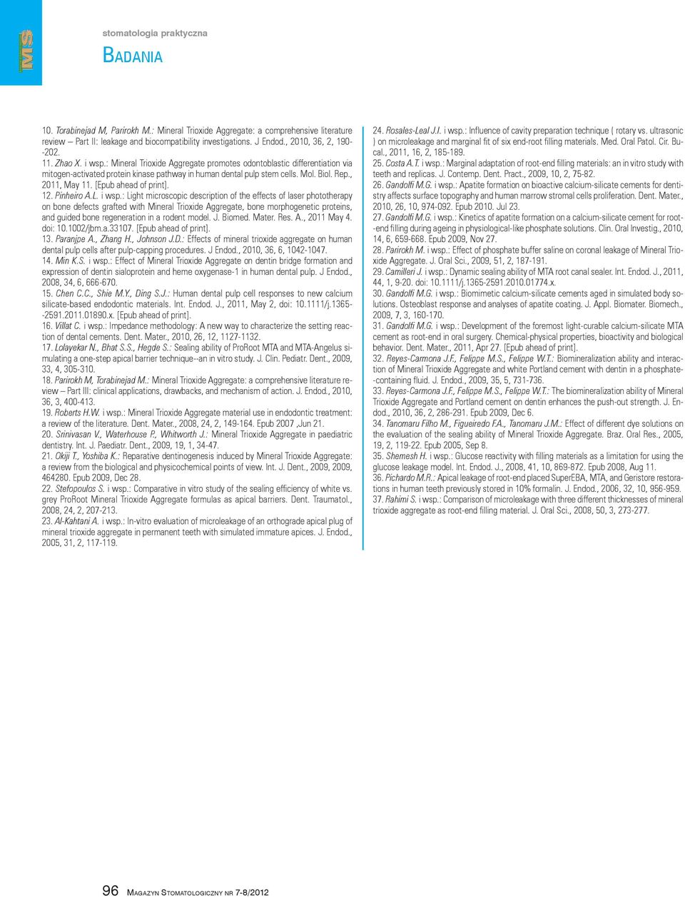 Rep., 2011, May 11. [Epub ahead of print]. 12. Pinheiro A.L. i wsp.