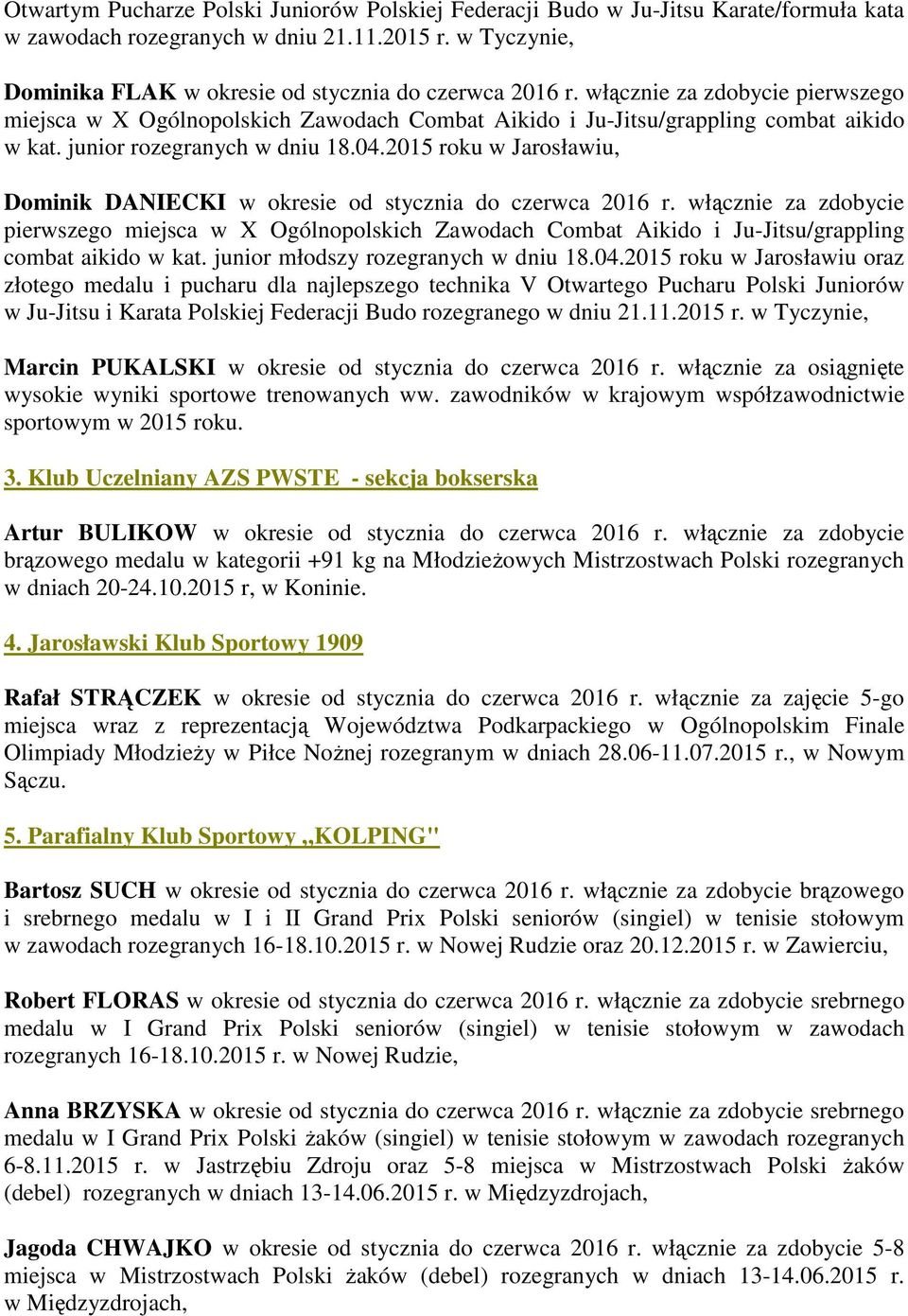 2015 roku w Jarosławiu, Dominik DANIECKI w okresie od stycznia do czerwca 2016 r.