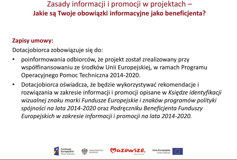 ramach Programu Operacyjnego Pomoc Techniczna 2014-2020.