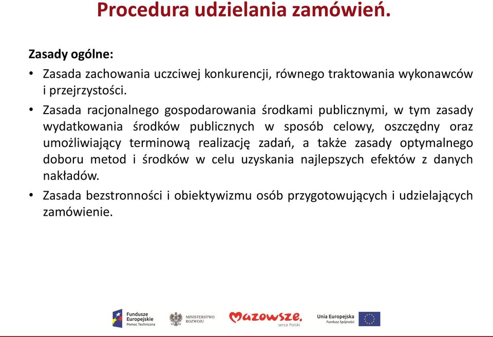 Zasada racjonalnego gospodarowania środkami publicznymi, w tym zasady wydatkowania środków publicznych w sposób celowy,