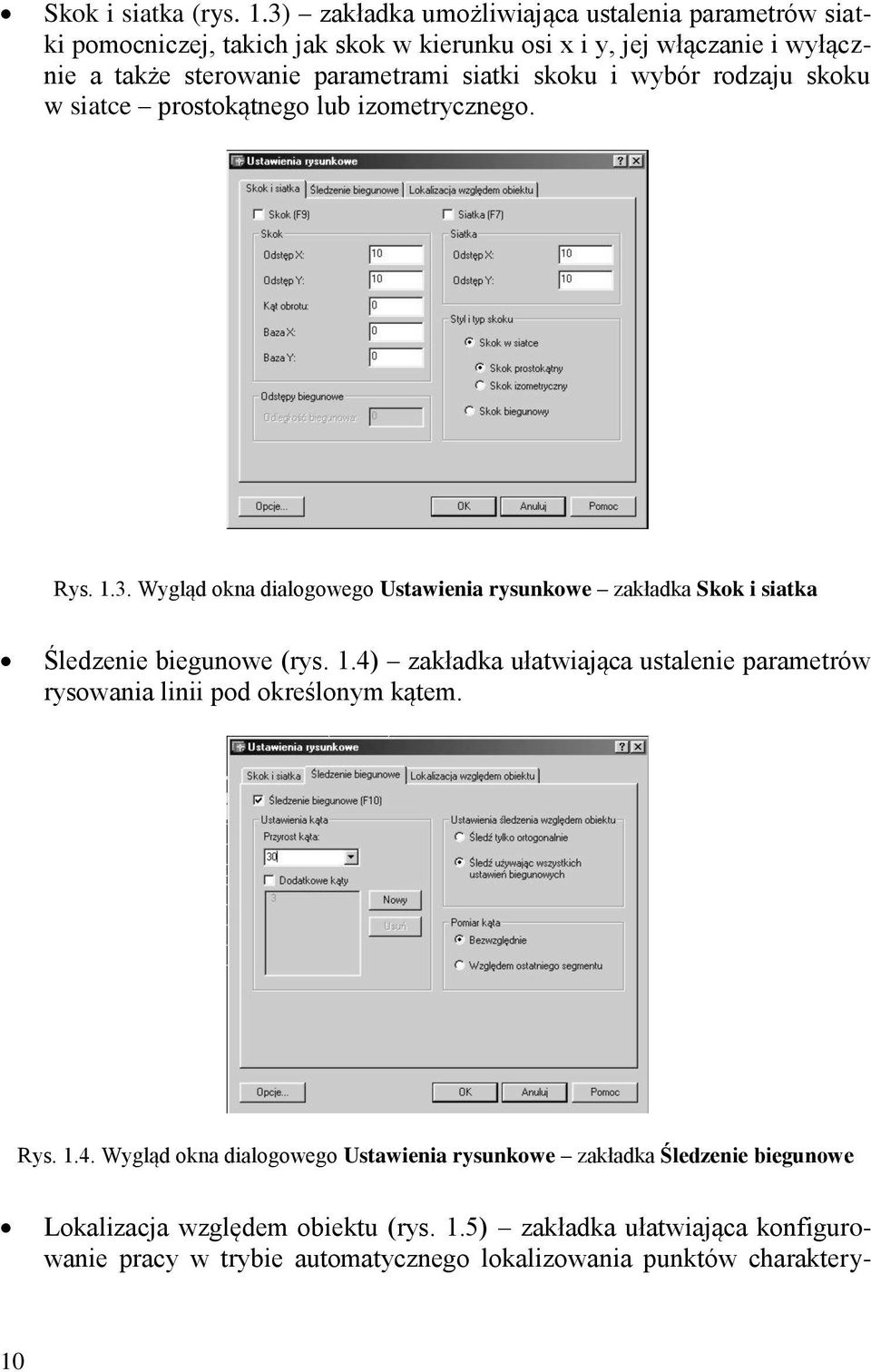 skoku i wybór rodzaju skoku w siatce prostokątnego lub izometrycznego. Rys. 1.3.