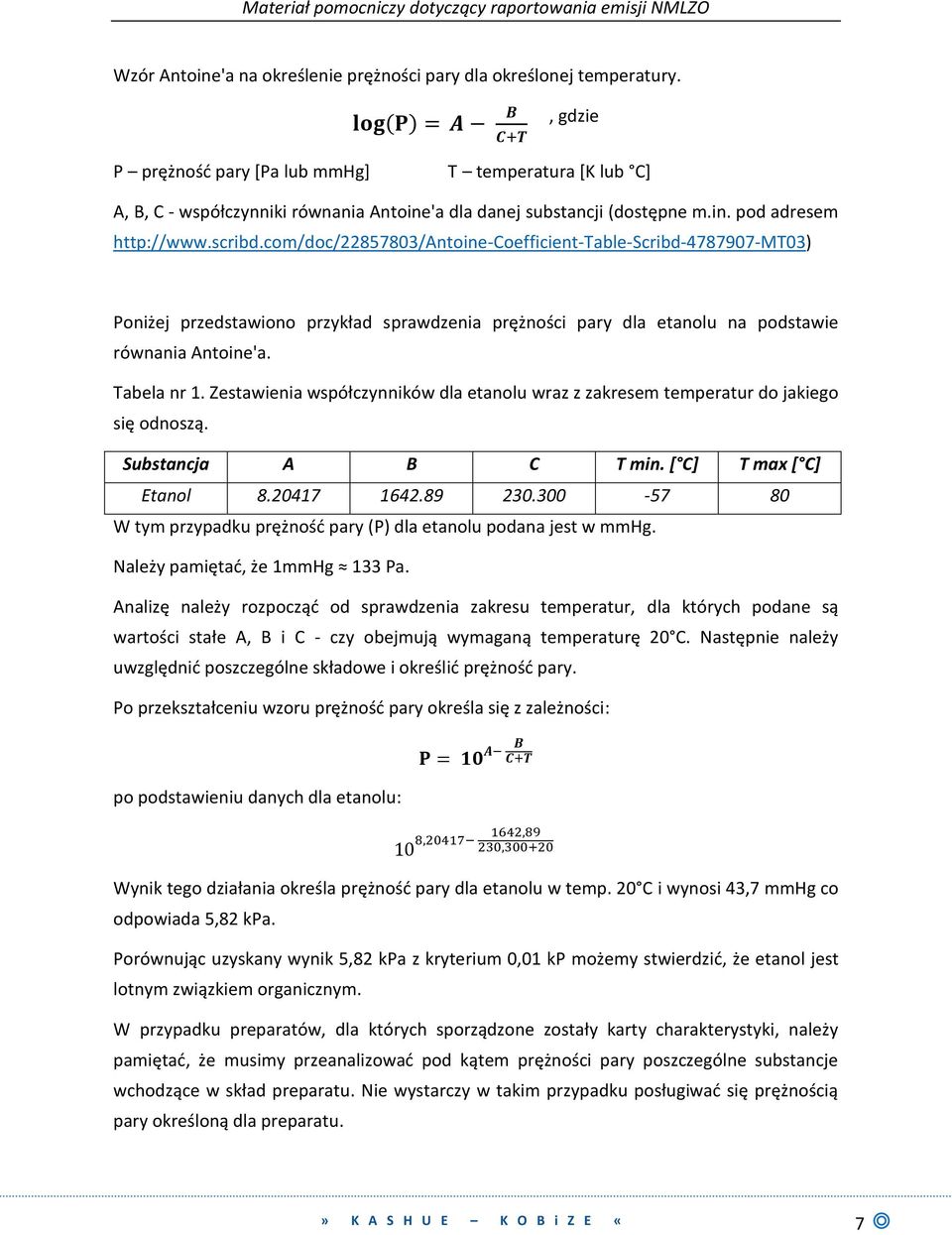 com/doc/22857803/antoine-coefficient-table-scribd-4787907-mt03) Poniżej przedstawiono przykład sprawdzenia prężności pary dla etanolu na podstawie równania Antoine'a. Tabela nr 1.