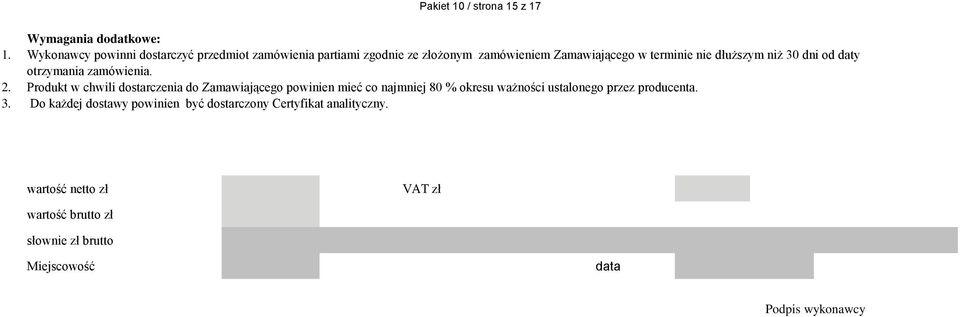 Zamawiającego w terminie nie dłuższym niż 30 dni od daty otrzymania zamówienia. 2.