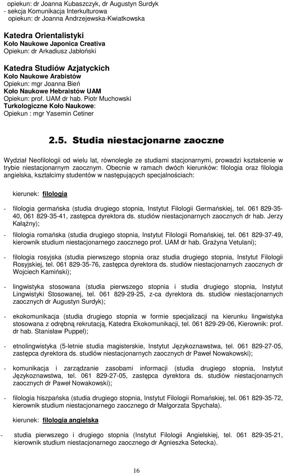 Piotr Muchowski Turkologiczne Koło Naukowe: Opiekun : mgr Yasemin Cetiner 2.5.