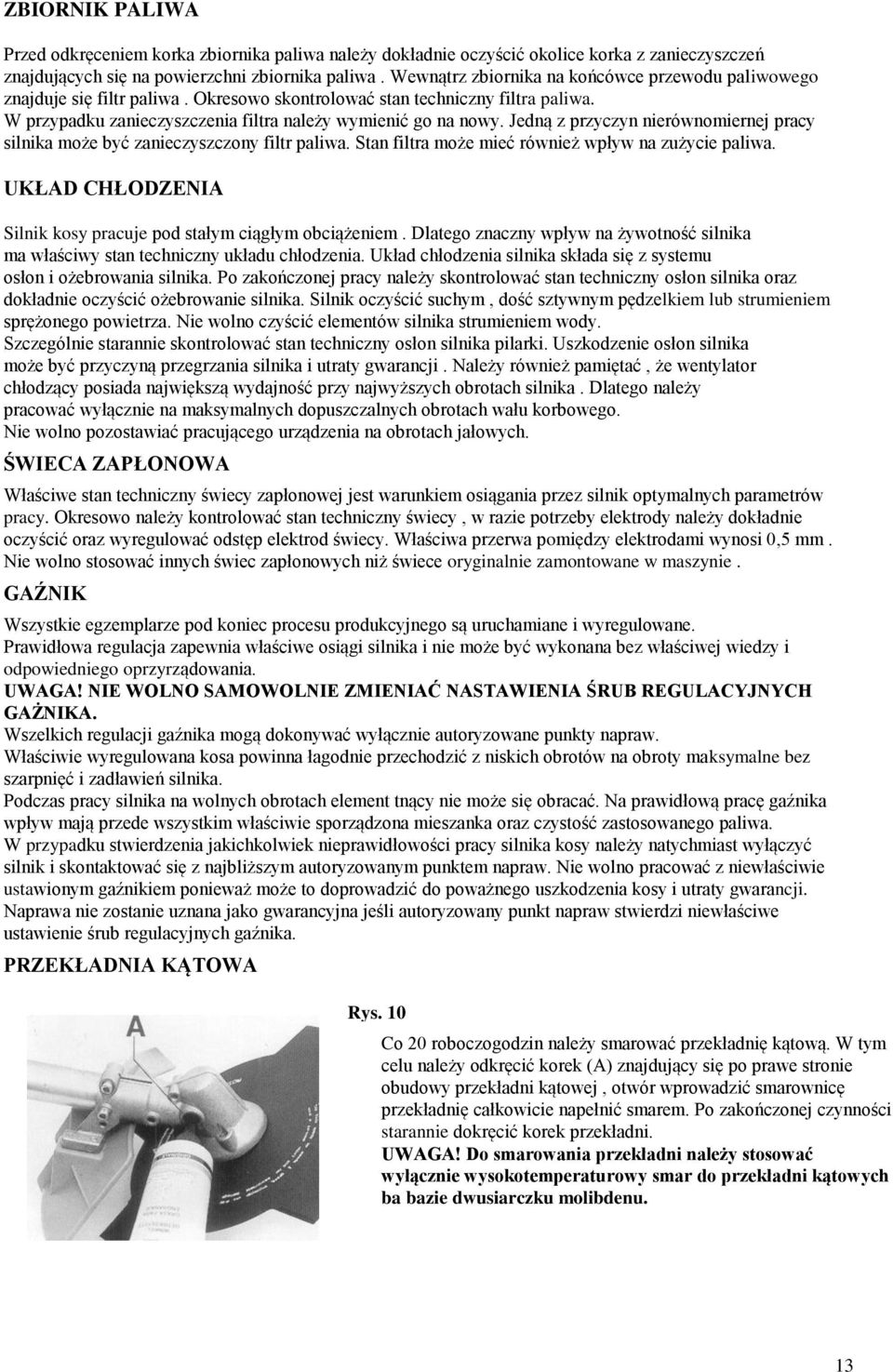 Jedną z przyczyn nierównomiernej pracy silnika może być zanieczyszczony filtr paliwa. Stan filtra może mieć również wpływ na zużycie paliwa.
