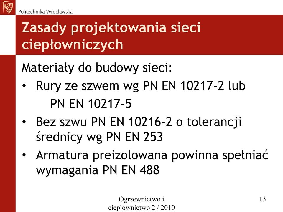 EN 10216-2 o tolerancji średnicy wg PN EN 253 Armatura preizolowana