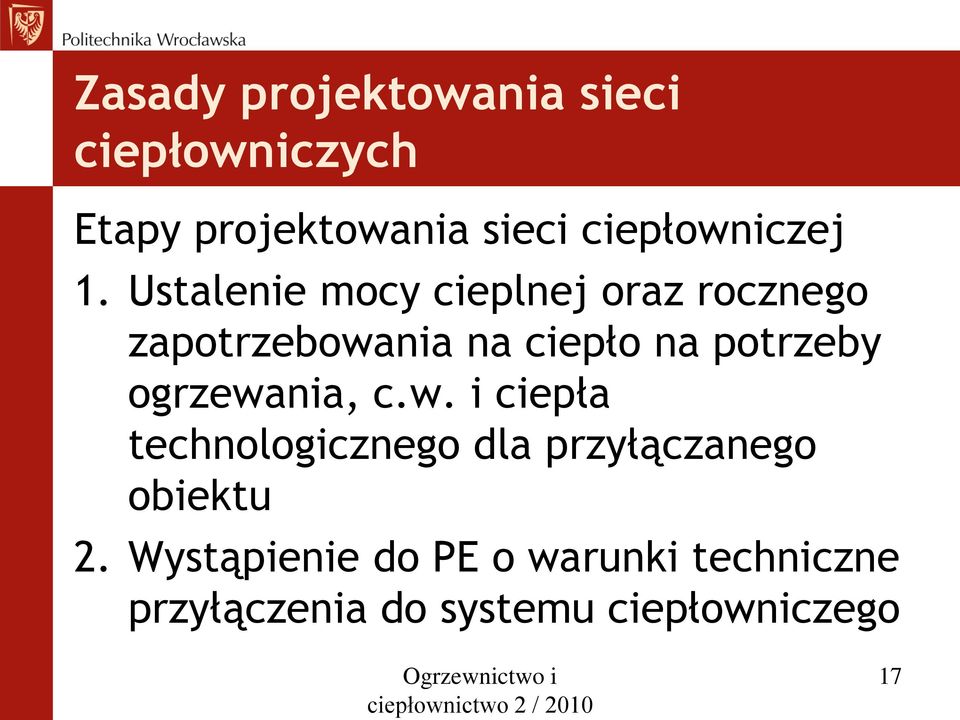 ogrzewania, c.w. i ciepła technologicznego dla przyłączanego obiektu 2.