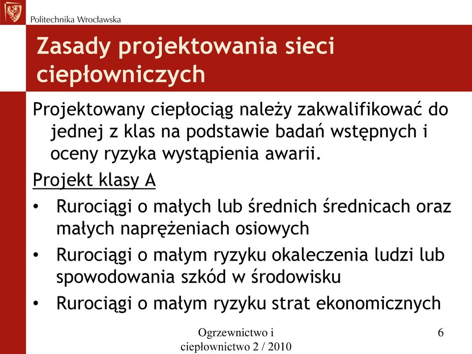 Projekt klasy A Rurociągi o małych lub średnich średnicach oraz małych naprężeniach osiowych Rurociągi o