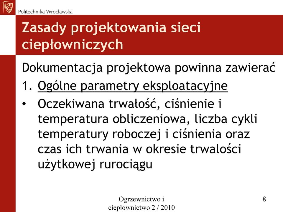 Ogólne parametry eksploatacyjne Oczekiwana trwałość, ciśnienie i temperatura