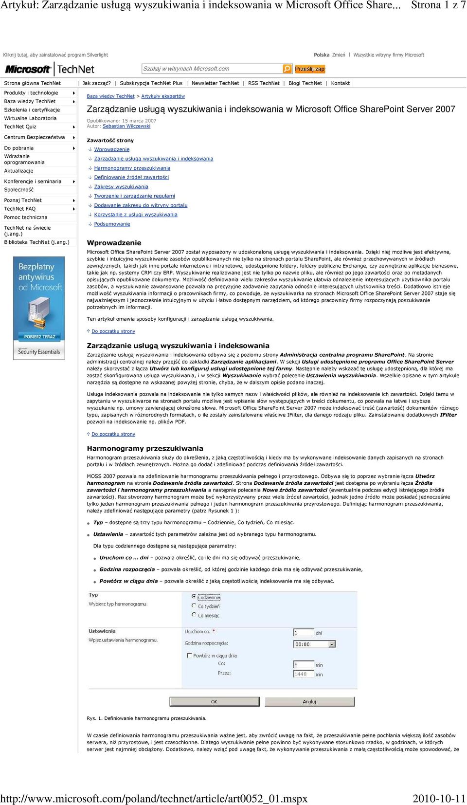 oprogramowania Aktualizacje Konferencje i seminaria Społeczność Poznaj TechNet TechNet FAQ Pomoc techniczna TechNet na świecie (j.ang.) Biblioteka TechNet (j.ang.) Jak zacząć?