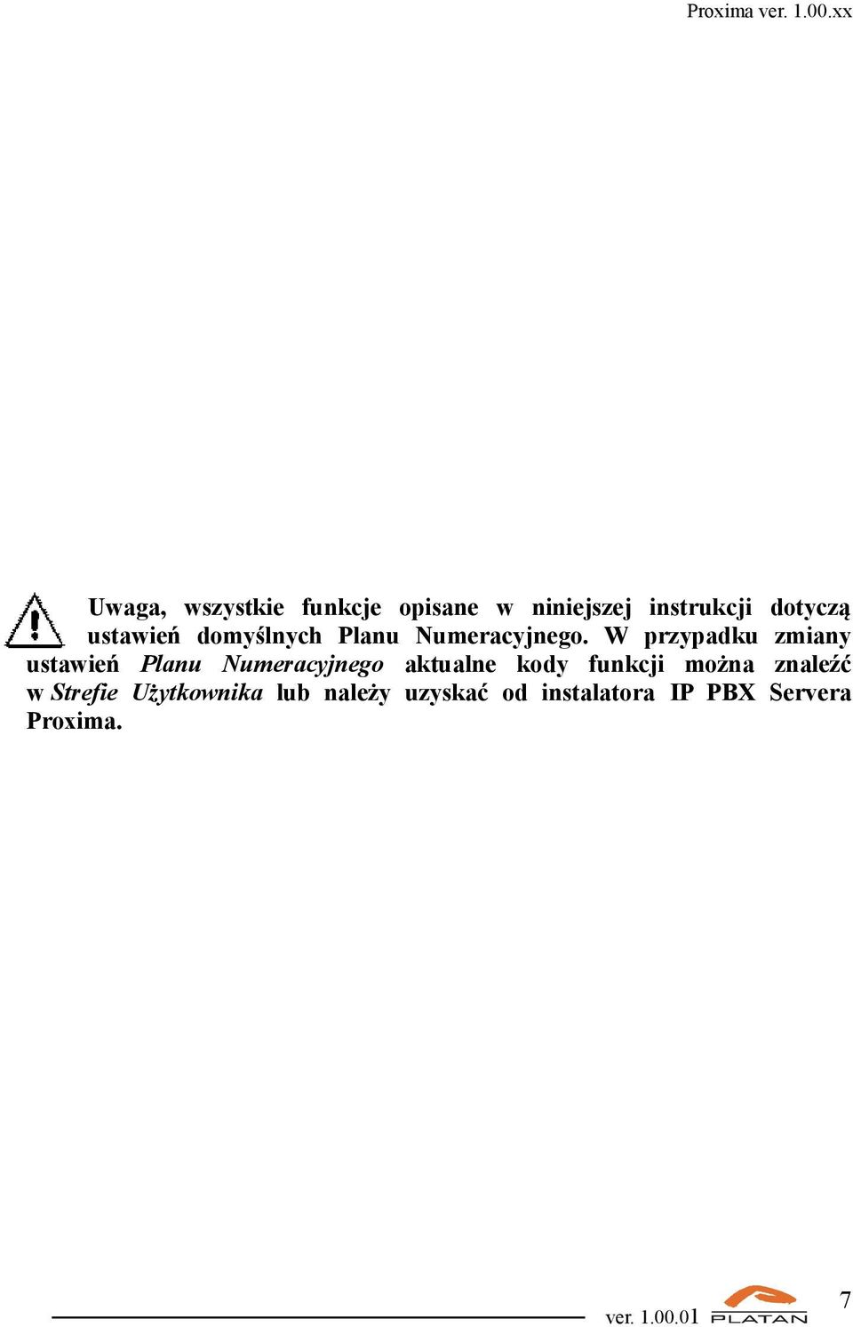 W przypadku ustawień Planu Numeracyjnego aktualne kody funkcji