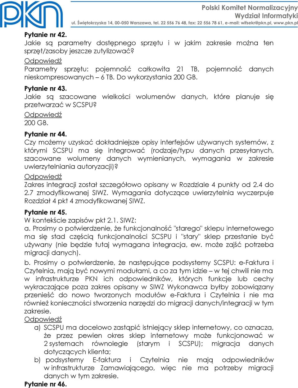 Jakie są szacowane wielkości wolumenów danych, które planuje się przetwarzać w SCSPU? 200 GB. Pytanie nr 44.