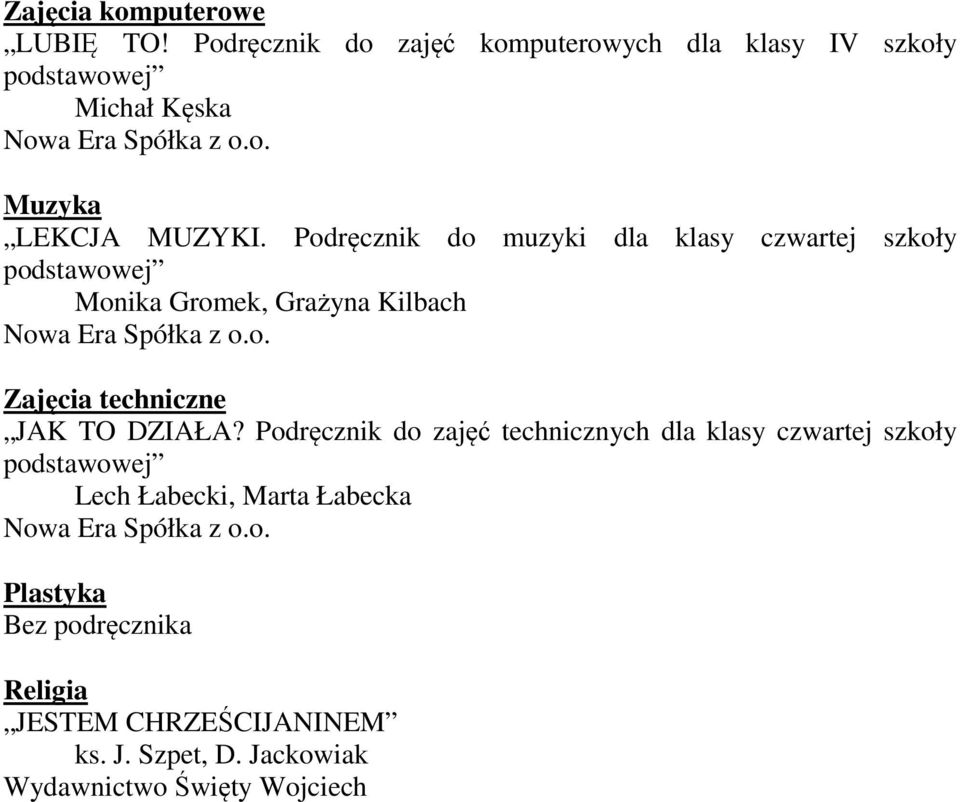 Podręcznik do muzyki dla klasy czwartej szkoły Monika Gromek, Grażyna Kilbach Zajęcia techniczne