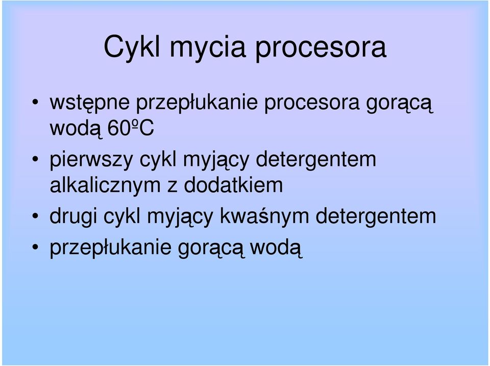 myjący detergentem alkalicznym z dodatkiem