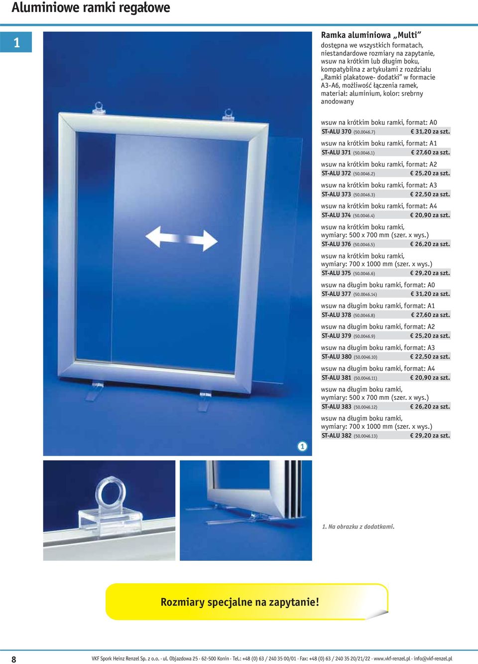 wsuw na krótkim boku ramki, format: A1 ST-ALU 371 (50.0046.1) 27,60 za szt. wsuw na krótkim boku ramki, format: A2 ST-ALU 372 (50.0046.2) 25,20 za szt.