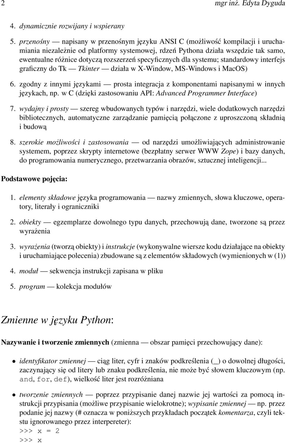 specyficznych dla systemu; standardowy interfejs graficzny do Tk Tkinter działa w X-Window, MS-Windows i MacOS) 6.