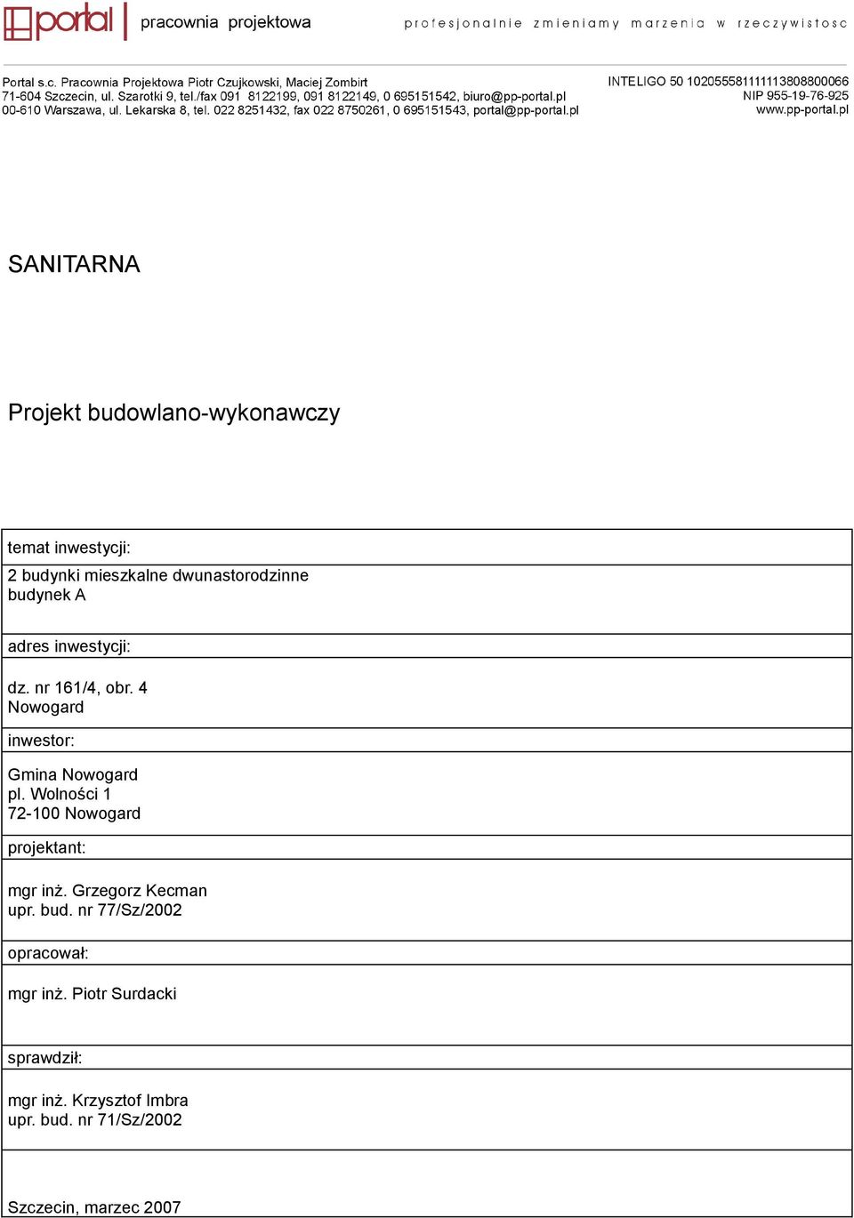 Wolności 1 72-100 Nowogard projektant: mgr inż. Grzegorz Kecman upr. bud.