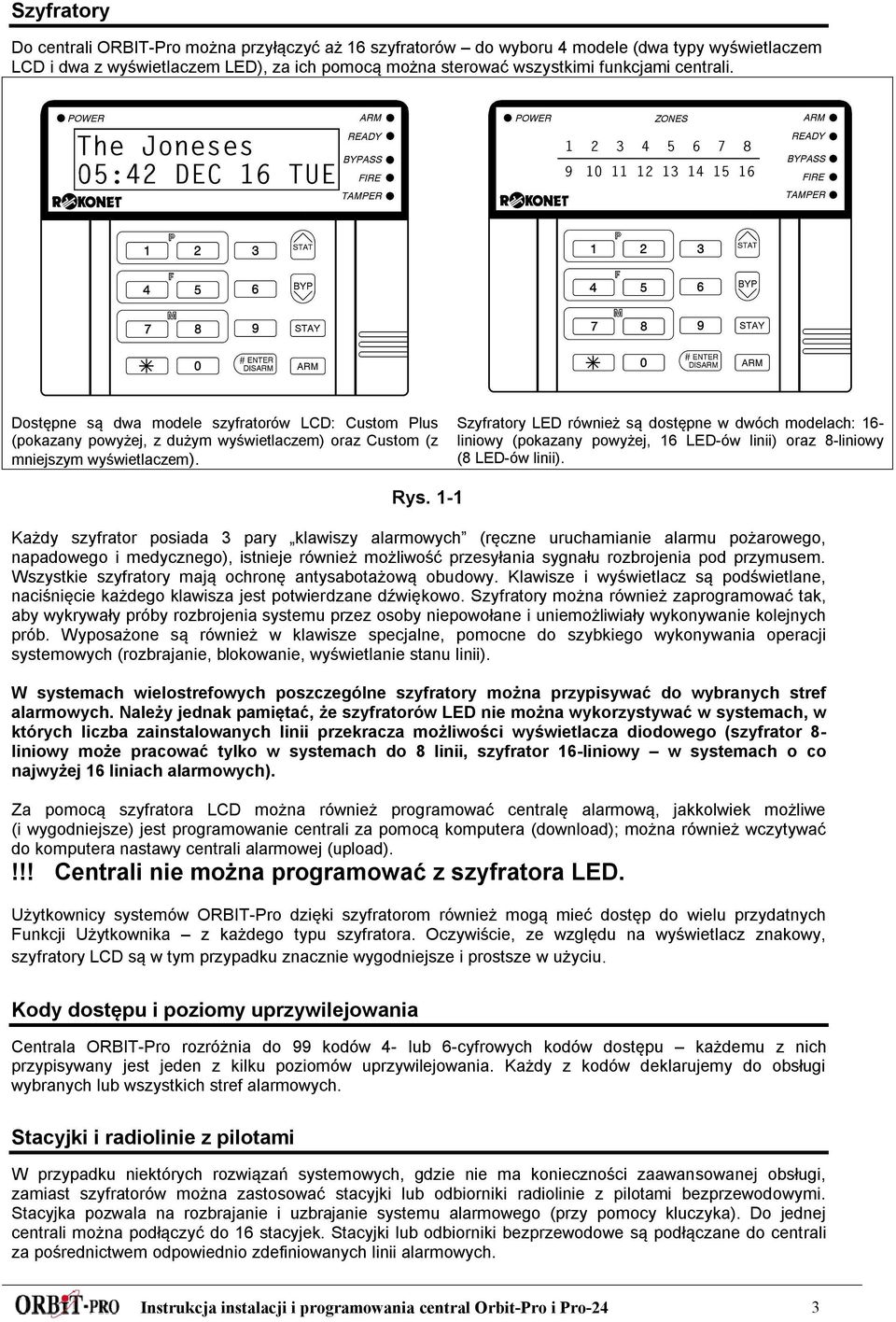 Szyfratory LED również są dostępne w dwóch modelach: 16- liniowy (pokazany powyżej, 16 LED-ów linii) oraz 8-liniowy (8 LED-ów linii). Rys.