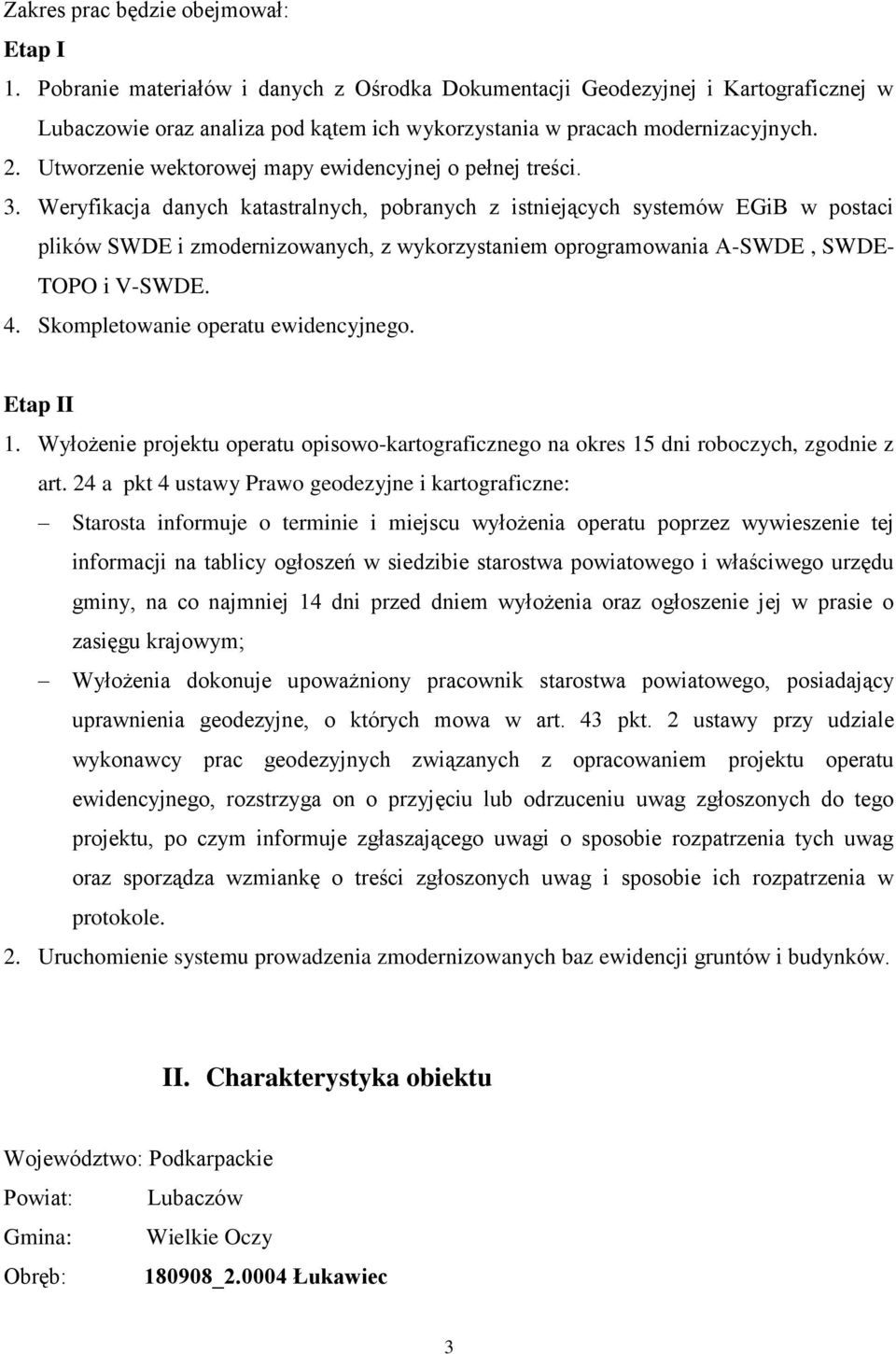 Utworzenie wektorowej mapy ewidencyjnej o pełnej treści. 3.