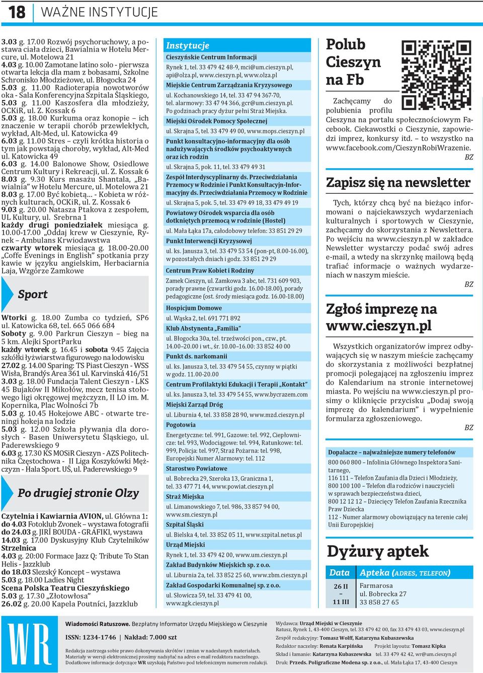 00 Radioterapia nowotworów oka - Sala Konferencyjna Szpitala Śląskiego, 5.03 g. 11.00 Kaszosfera dla młodzieży, OCKiR, ul. Z. Kossak 6 5.03 g. 18.