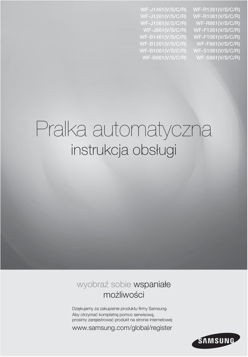 WF-S1061(V/S/C/R) WF-S861(V/S/C/R) Pralka automatyczna instrukcja obsługi wyobraź sobie wspaniałe możliwości Dziękujemy za