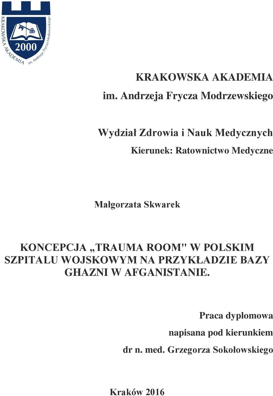 Ratownictwo Medyczne Małgorzata Skwarek KONCEPCJA TRAUMA ROOM" W POLSKIM