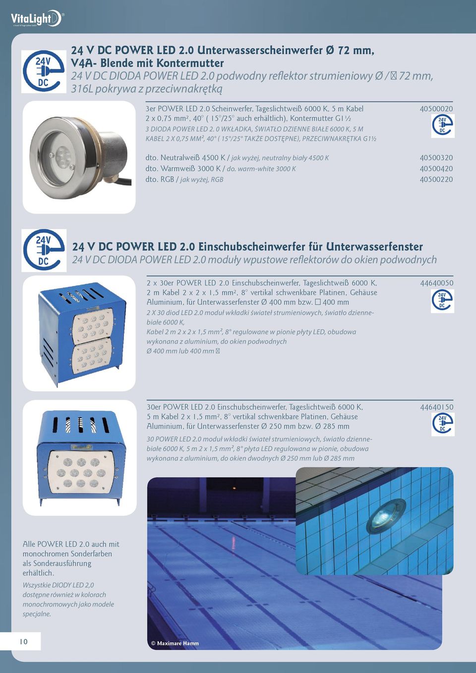 0 Scheinwerfer, Tageslichtweiß 6000 K, 5 m Kabel 2 x 0,75 mm², 40 ( 15 /25 auch erhältlich), Kontermutter G1½ 3 DIODA POWER LED 2.