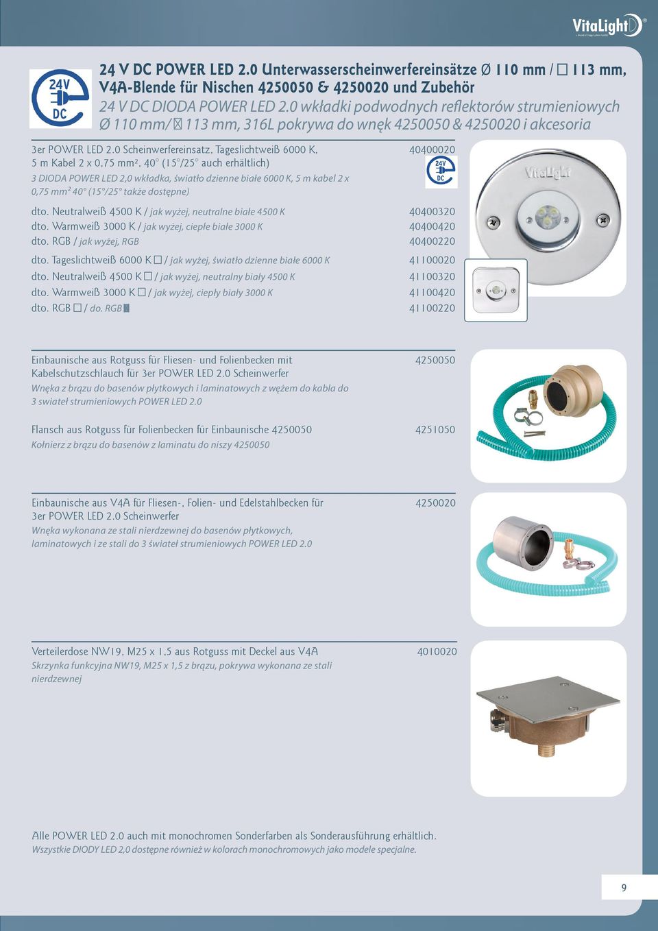 0 Scheinwerfereinsatz, Tageslichtweiß 6000 K, 5 m Kabel 2 x 0,75 mm², 40 (15 /25 auch erhältlich) 3 DIODA POWER LED 2,0 wkładka, światło dzienne białe 6000 K, 5 m kabel 2 x 0,75 mm² 40 (15 /25 także