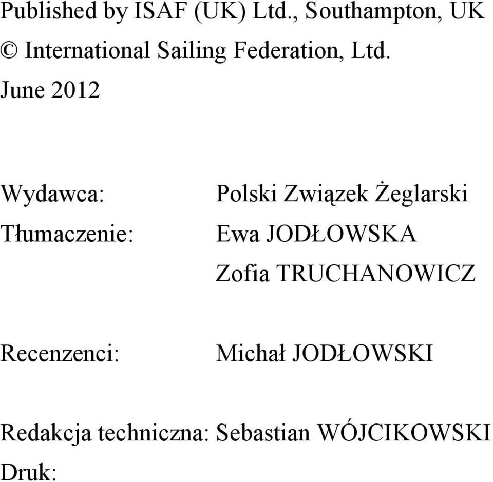 June 2012 Wydawca: Tłumaczenie: Polski Związek Żeglarski Ewa