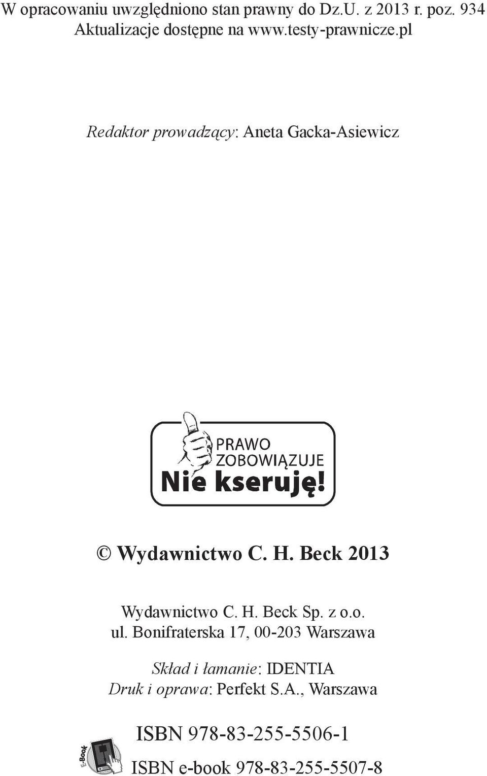 pl Redaktor prowadzący: Aneta Gacka-Asiewicz Wydawnictwo C. H. Beck 2013 Wydawnictwo C. H. Beck Sp.