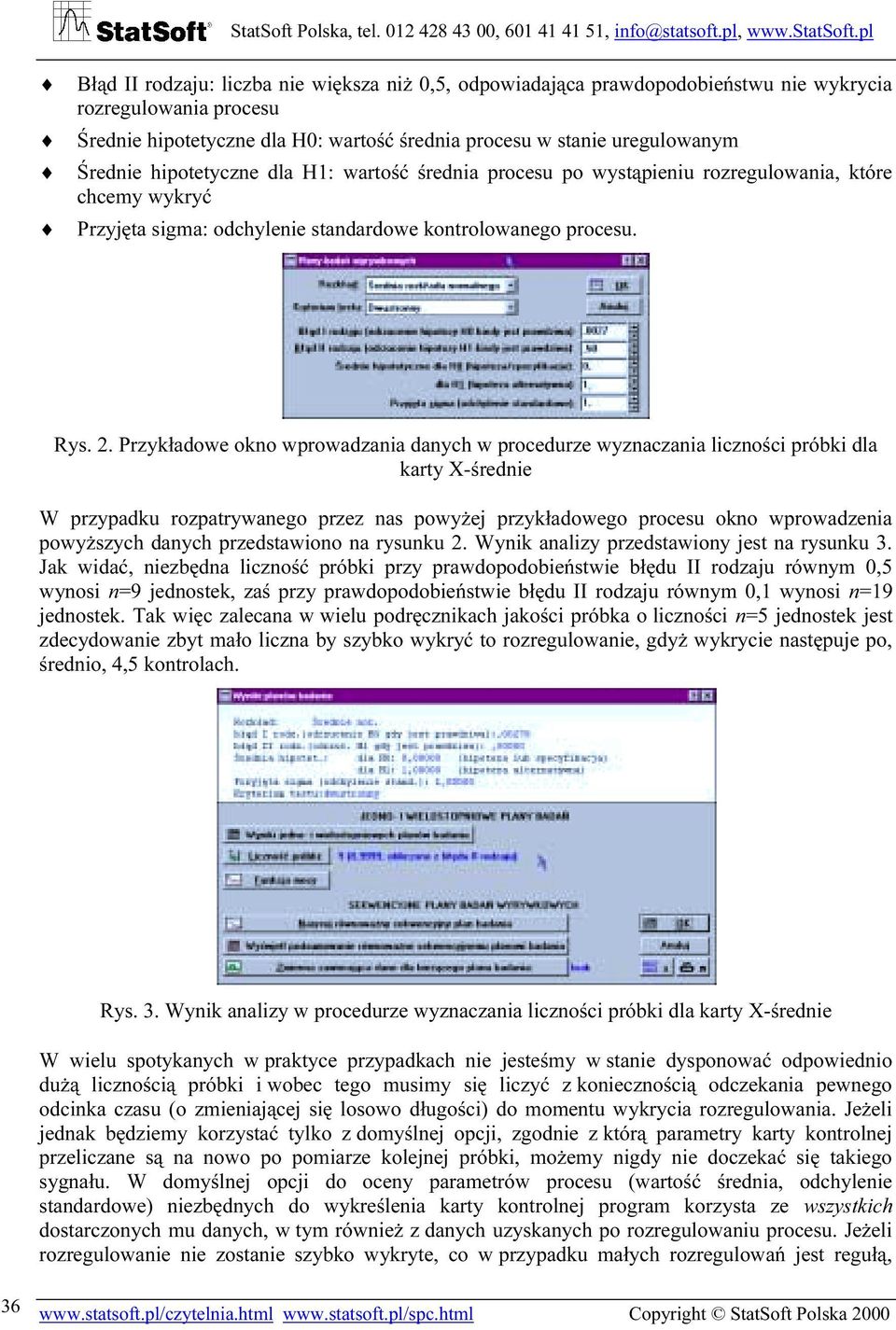 Przykładowe okno wprowadzania danych w procedurze wyznaczania liczności próbki dla karty X-średnie W przypadku rozpatrywanego przez nas powyżej przykładowego procesu okno wprowadzenia powyższych