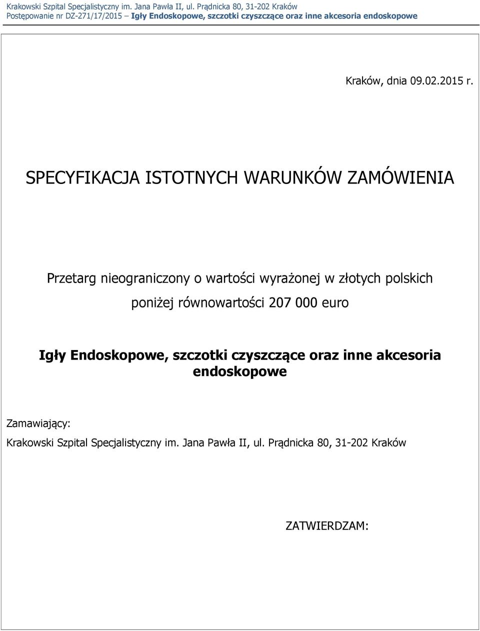 SPECYFIKACJA ISTOTNYCH WARUNKÓW ZAMÓWIENIA Przetarg nieograniczony o wartości wyrażonej w złotych polskich