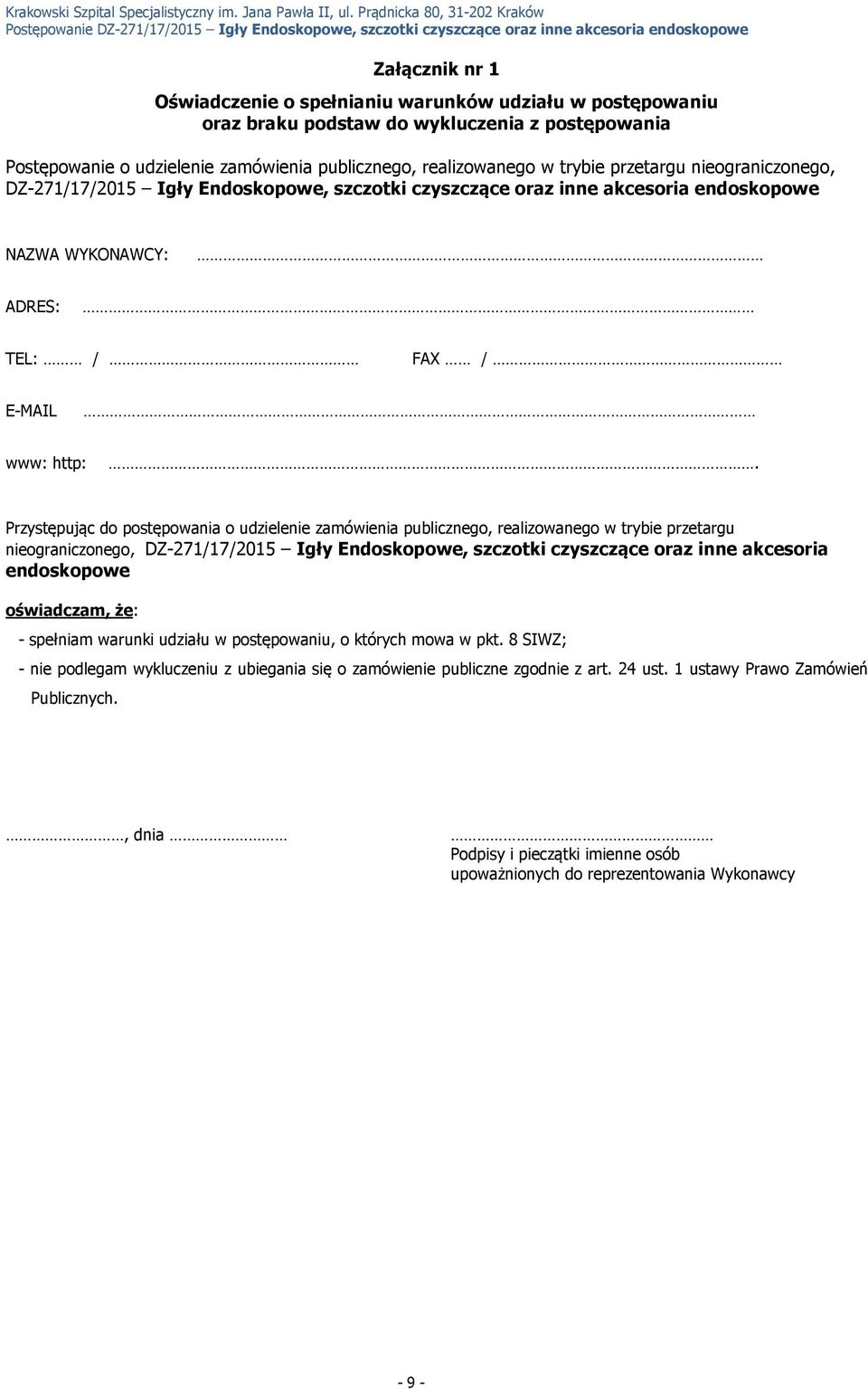 endoskopowe NAZWA WYKONAWCY: ADRES: TEL: / FAX / E-MAIL www: http:.