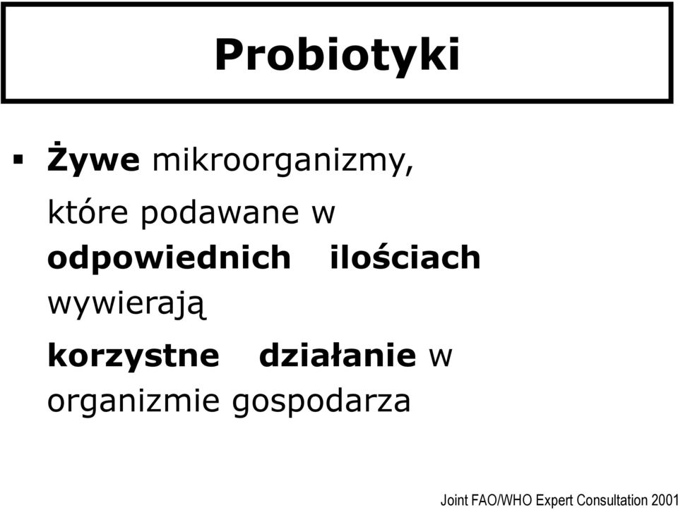 wywierają korzystne działanie w