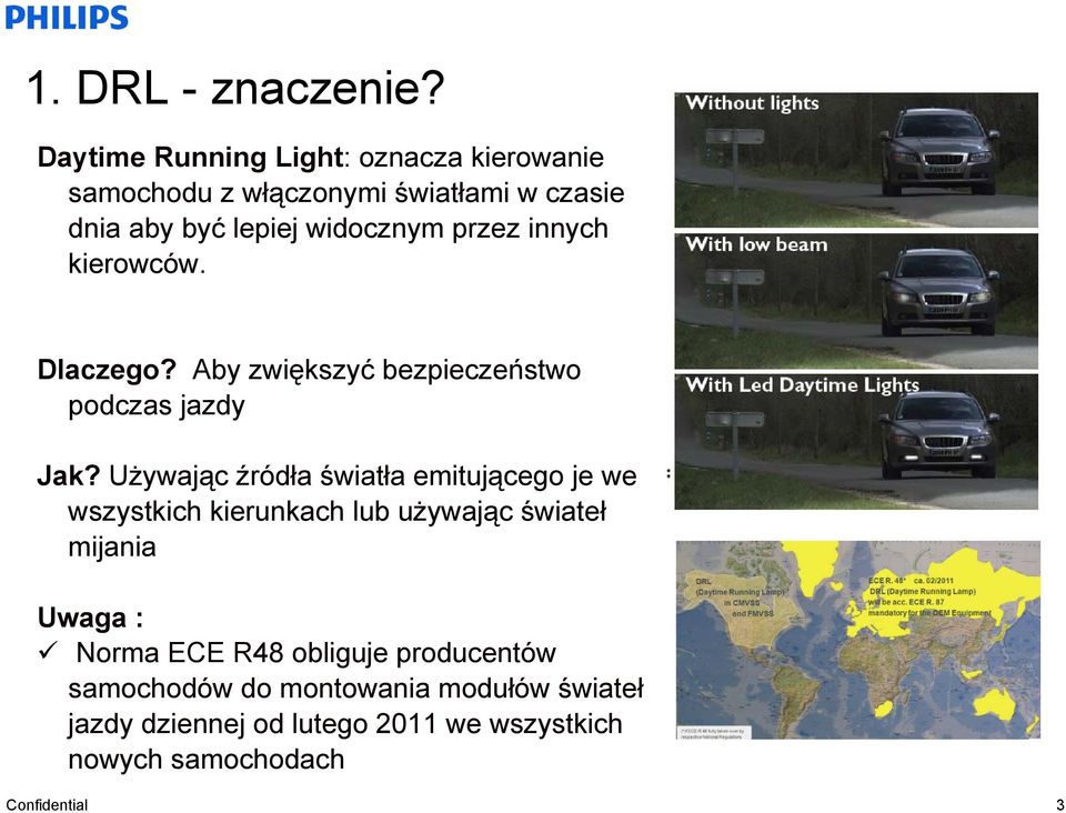 przez innych kierowców. Dlaczego? Aby zwiększyć bezpieczeństwo podczas jazdy Jak?