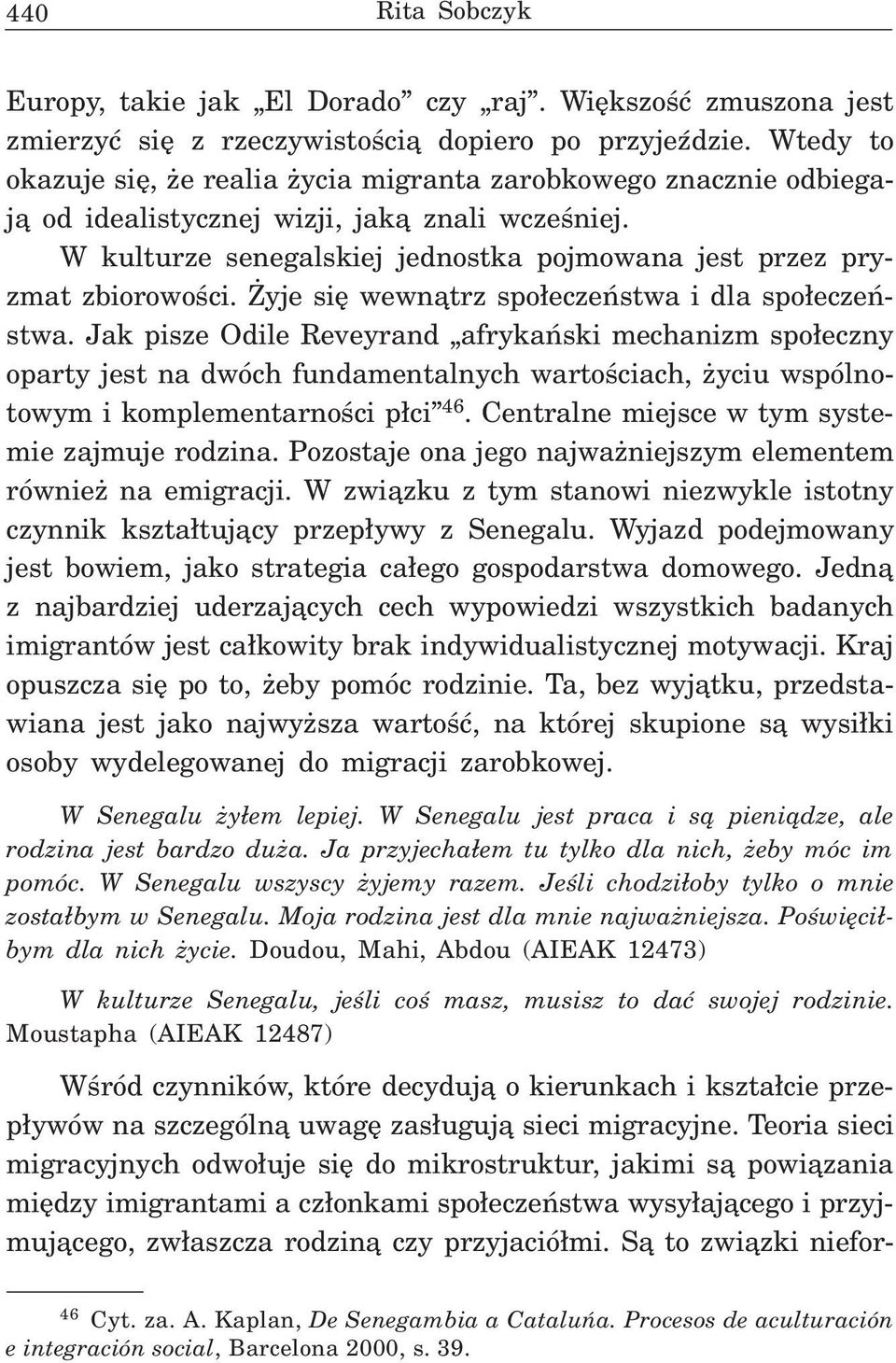 yje siê wewn¹trz spo³eczeñstwa i dla spo³eczeñstwa.