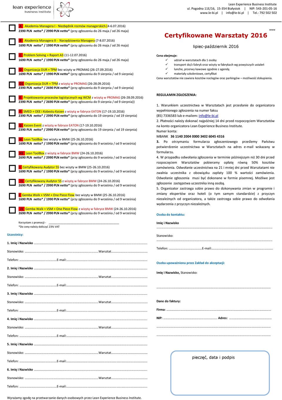 2016) 2390 PLN netto* / 2990 PLN netto* (przy zgłoszeniu do 26 maja / od 26 maja) B Akademia Managera II - Narzędziownia Managera (7-8.07.