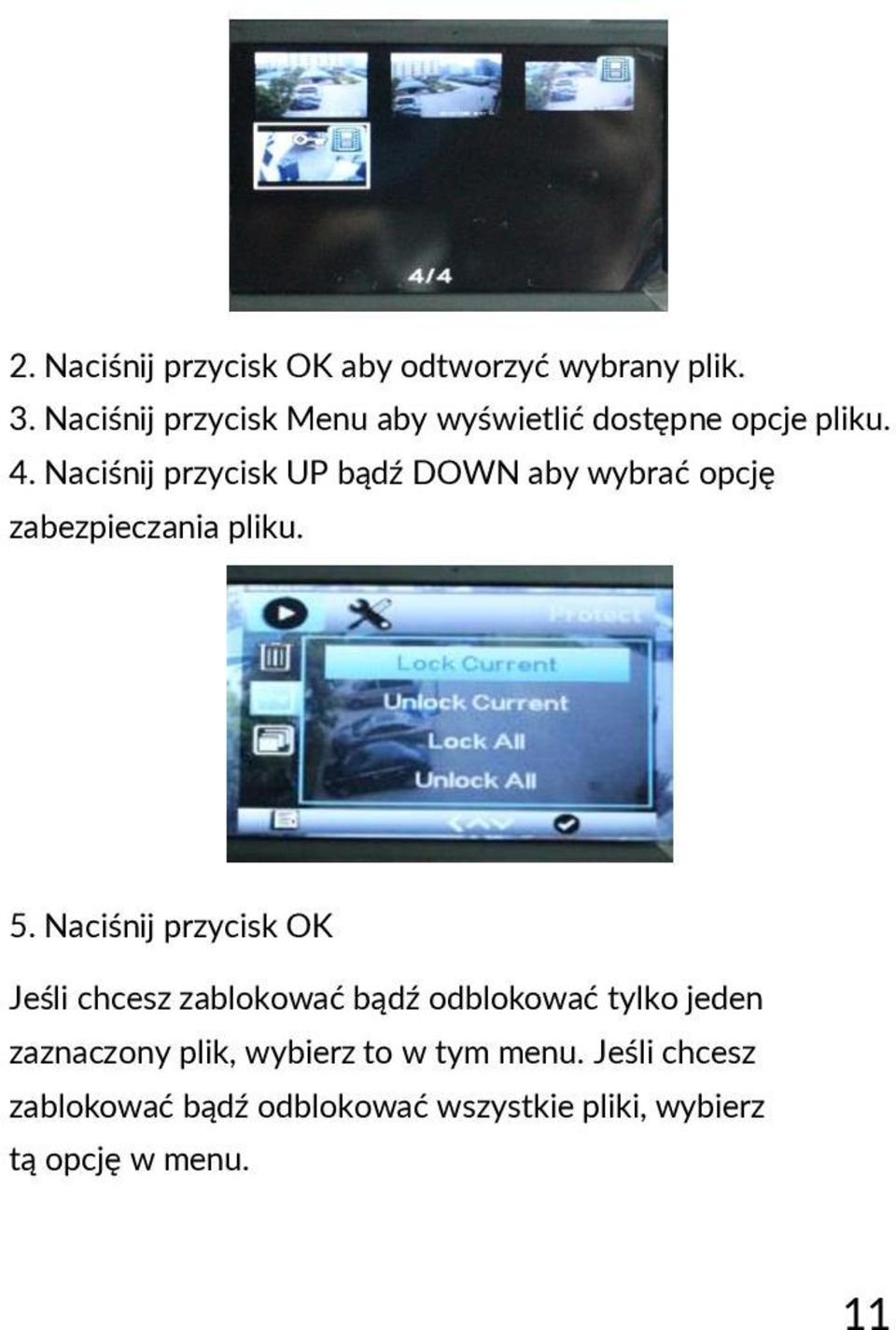 Naciśnij przycisk UP bądź DOWN aby wybrać opcję zabezpieczania pliku. 5.