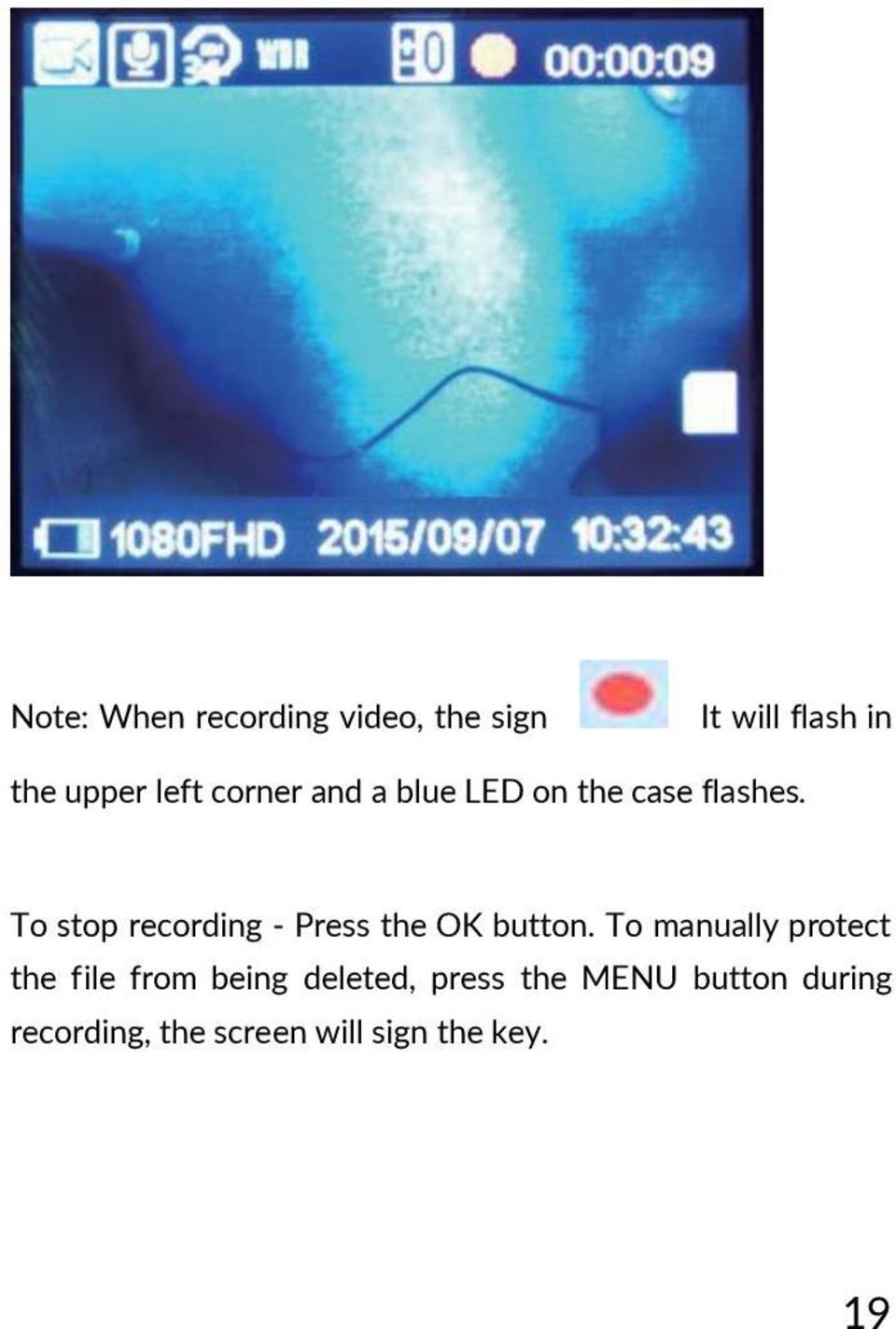 To stop recording - Press the OK button.