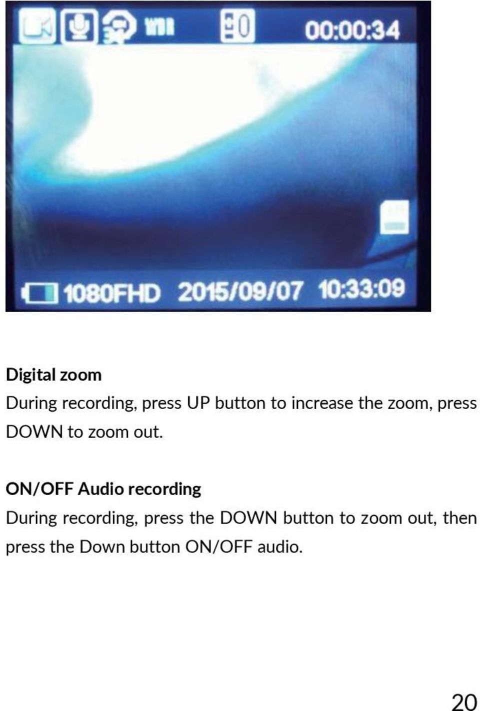 ON/OFF Audio recording During recording, press the